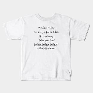 Alice In Wonderland "I'm Late, I'm Late For A Very Important Date" Kids T-Shirt